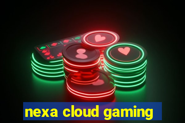 nexa cloud gaming